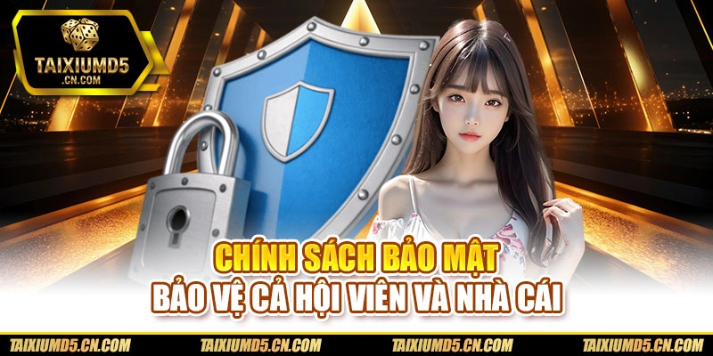 Chính sách bảo mật bảo vệ cả hội viên và nhà cái