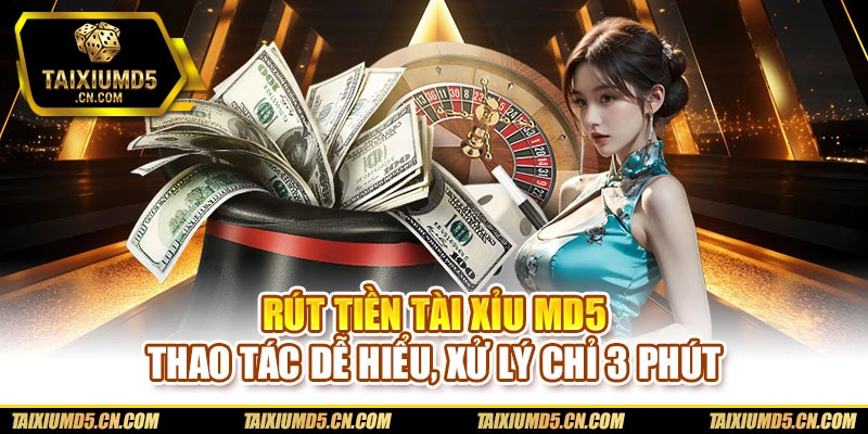 Rút tiền Tài xỉu md5